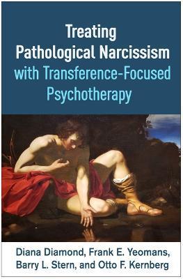 Treating Pathological Narcissism with Transference-Focused Psychotherapy - Diana Diamond