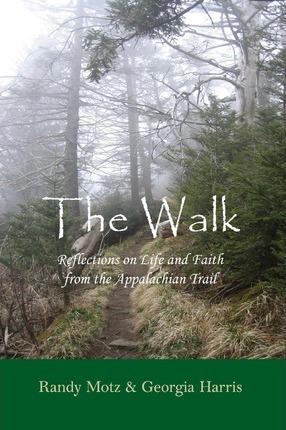 Coperta cărții 'The Walk: Reflections on Life and Faith from the Appalachian Trail - Georgia Harris'