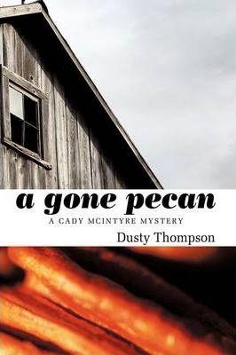A Gone Pecan - Dusty Thompson