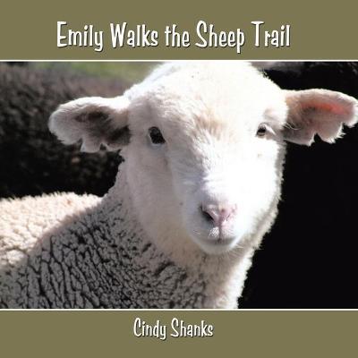 Emily Walks the Sheep Trail - Cindy Shanks