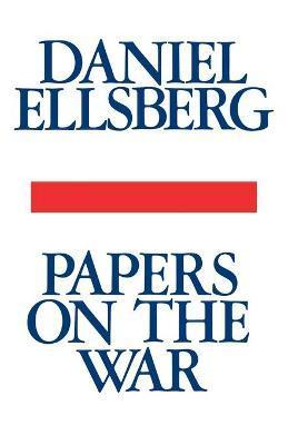 Papers on the War - Daniel Ellsberg