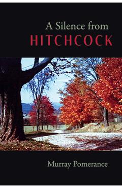 Coperta cărții 'A Silence from Hitchcock - Murray Pomerance'