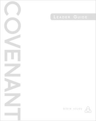 Covenant Bible Study: Leader Guide - Shane Stanford