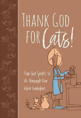Thank God for Cats!: How God Speaks to Us Through Our Feline Furbabies - Linda S. Clare