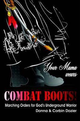 Your Mama Wears Combat Boots - Donna Dozier