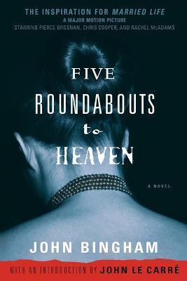 Five Roundabouts to Heaven - John Bingham