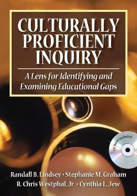 Culturally Proficient Inquiry: A Lens for Identifying and Examining Educational Gaps [With CDROM] - Randall B. Lindsey