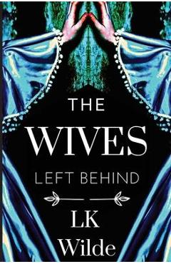Coperta cărții 'The Wives Left Behind - Lk Wilde'