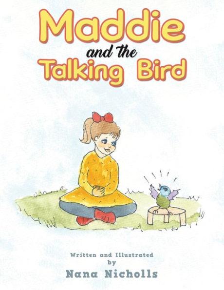 Maddie and the Talking Bird - Nana Nicholls