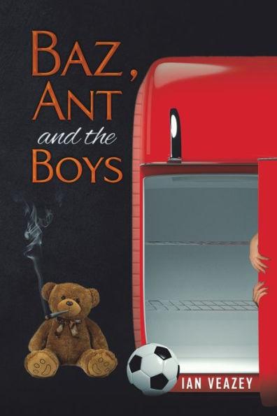 Baz, Ant and the Boys - Ian Veazey
