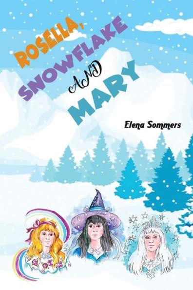 Rosella, Snowflake and Mary - Elena Sommers