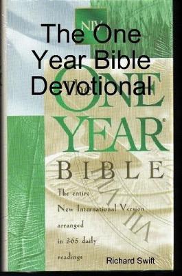 The One Year Bible Devotional - Richard Swift