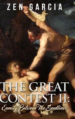 The Great Contest II: Enmity Between the Seed-lines - Zen Garcia