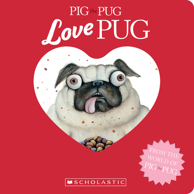 Pig the Pug: Love Pug - Aaron Blabey