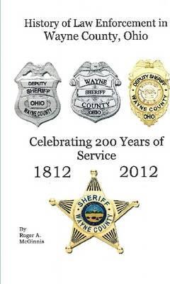 History of Law Enforcement Wayne County Ohio - Roger Mcginnis