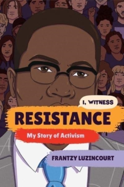 Resistance: My Story of Activism - Frantzy Luzincourt