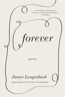 Forever: Poems - James Longenbach