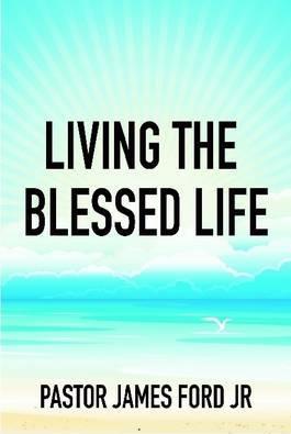 Living the Blessed Life - James Ford