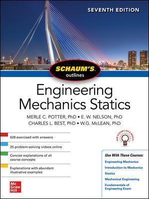 Schaum's Outline of Engineering Mechanics: Statics, Seventh Edition - Merle Potter