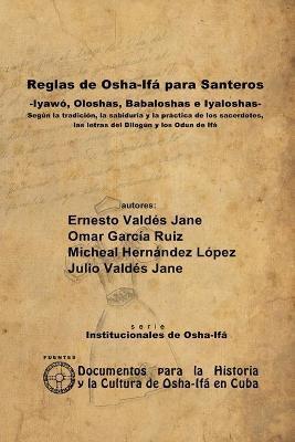 Reglas de Osha-If para Santeros -Iyaw, Oloshas, Babaloshas e Iyaloshas- - Ernesto Valds Jane