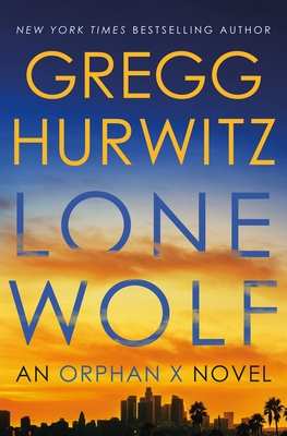 Lone Wolf: An Orphan X Novel - Gregg Hurwitz