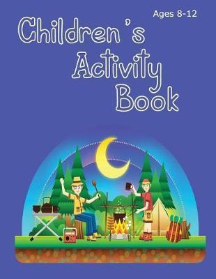 Children's Activity Book Ages 8-12: Camping Theme - solve word puzzles, create your own cryptograms, write stories, make your own comics and colour in - Wj Journals