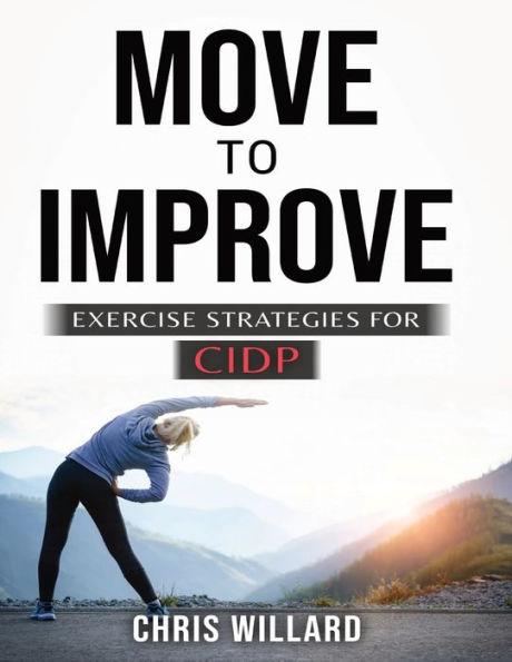 Move to Improve: Exercise Strategies for Cidp - Chris Willard