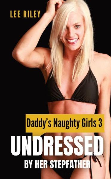 Undressed by Her Stepfather - Lee Riley