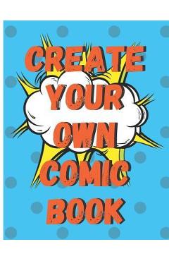 blank comic book for kids: Original Design - 120 pages - 8.5 x 11