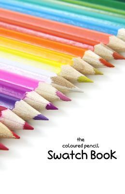 The Coloured Pencil Swatch Book - Lila Lilyat