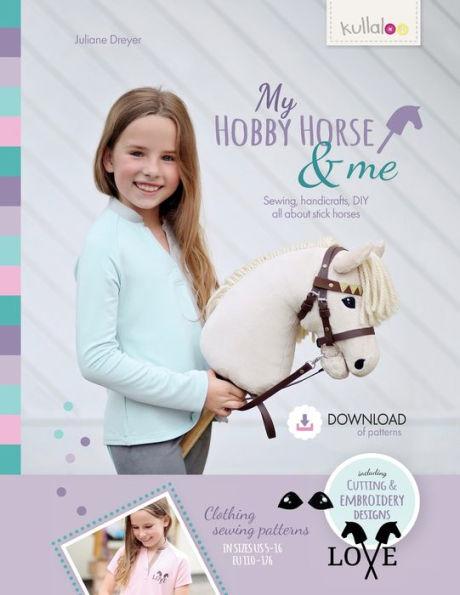 My Hobby Horse & Me: Sewing, handicrafts, DIY all about stick horses - Kullaloo
