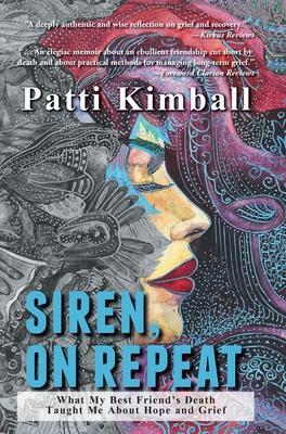 Siren, On Repeat: What My Best Friend's Death Taught Me About Hope and Grief - Patti Kimball