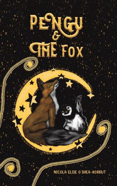 Pengu & The Fox - Nicola Elise O'shea-korbut