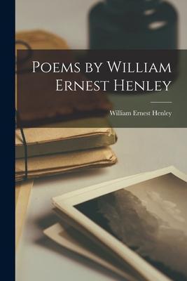 Coperta cărții 'Poems by William Ernest Henley - William Ernest Henley'