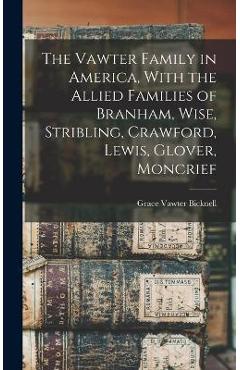 Coperta cărții 'The Vawter Family in America, With the Allied Families of Branham, Wise, Stribling, Crawford, Lewis, Glover, Moncrief -'