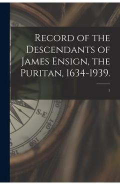 Coperta cărții 'Record of the Descendants of James Ensign, the Puritan, 1634-1939.; 1 - Anonymous'
