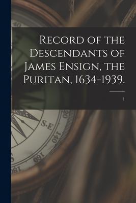 Coperta cărții 'Record of the Descendants of James Ensign, the Puritan, 1634-1939.; 1 - Anonymous'