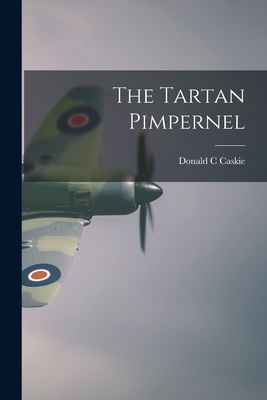 The Tartan Pimpernel - Donald C. Caskie