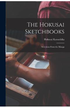 Coperta cărții 'The Hokusai Sketchbooks; Selections From the Manga - Hokusai 1760-1849 Katsushika'