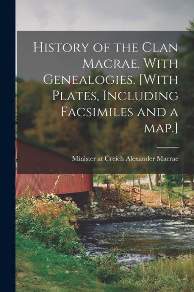 History of the Clan Macrae. With Genealogies. [With Plates, Including Facsimiles and a Map.] - Alexander Minister At Creich Macrae