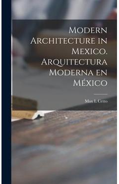 Coperta cărții 'Modern Architecture in Mexico. Arquitectura Moderna En México - Max L. Cetto'