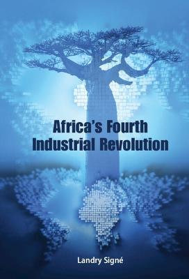 Africa's Fourth Industrial Revolution - Landry Signé