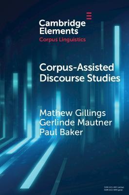 Corpus-Assisted Discourse Studies - Mathew Gillings