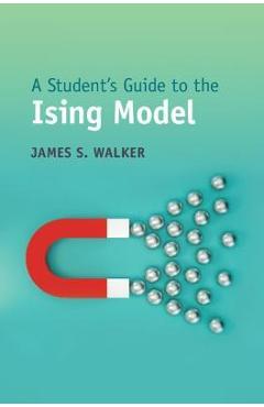 Coperta cărții 'A Student's Guide to the Ising Model - James S. Walker'