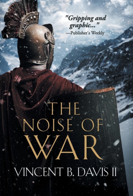 The Noise of War: A Tale of Ancient Rome - Vincent B. Davis