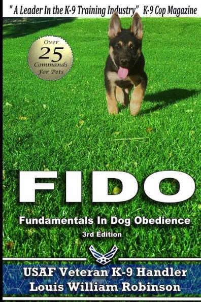 Fido Fundamentals in Dog Obedience: USAF K-9 Handler Training Guide for Pet Dogs - Louis William Robinson