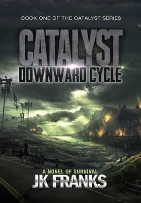 Catalyst: Downward Cycle - Jk Franks