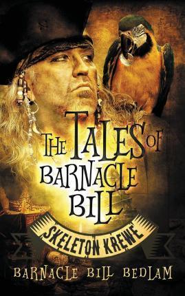The Tales of Barnacle Bill: Skeleton Krewe - Barnacle Bill Bedlam
