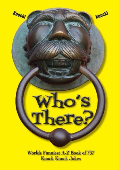 Coperta cărții 'Who's There?: Worlds Funniest A-Z Book of 737 Knock Knock Jokes - Tracy Rockwell'