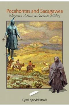 Coperta cărții 'Pocahontas and Sacagawea - Interwoven Legacies in American History - Cyndi Spindell Berck'
